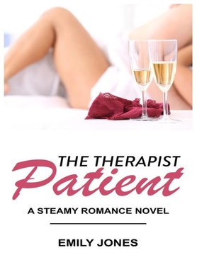 The Therapist Patient: A Steamy Romance Novel