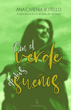 Con el verde de mis sueños: Esperanza disfrazada de deseo
