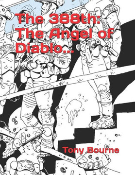 The 388Th: The Angel Of Diablo... The 388Th: The Angel Of Diablo...
