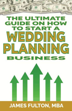 The Ultimate Guide on How To Start a Wedding Planning Business The Ultimate Guide on How To Start a Wedding Planning Business