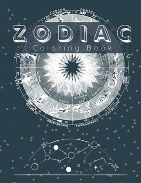 Zodiac Coloring Book: Simple and Cool Astrology and Zodiac Signs for Adults to Color and Relax Horoscope Coloring Book with 36 Drawings