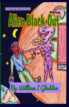 Alien Black-Out: A Comedic Short Story
