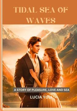 Tidal sea of waves: A story of pleasure, love and sea Tidal sea of waves: A story of pleasure, love and sea