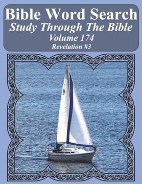 Bible Word Search Study Through The Bible: Volume 174 Revelation #3 (Bible Word Search Puzzles For Adults Jumbo Large Print Sailboat Series)