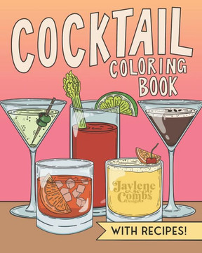 Cocktail Coloring Book: A Fun Cocktail Recipe Coloring Book for Adults: Adult Coloring Book
