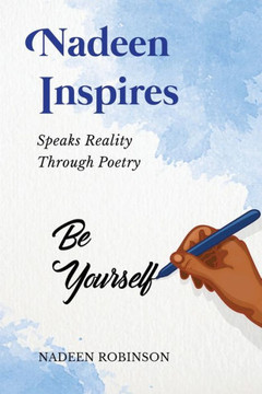 Nadeen Inspires: Speaks Reality Through Poetry