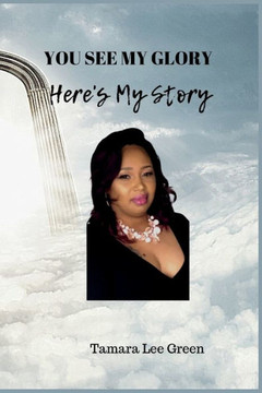 You See My Glory Here's My Story