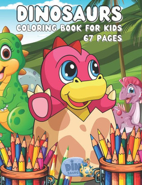 Dinosaur coloring book for ages 4 and up: The big coloring book with lots of cute dinosaurs to color for children aged 4 and up - many species of dino