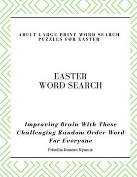 Easter Word Search - Adult Large Print Word Search Puzzles for Easter: Improving Brain With These Challenging Random Order Word For Everyone