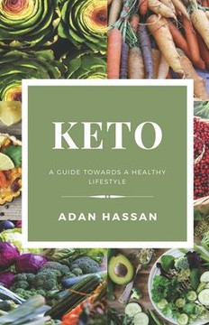 Keto: A Guide Towards a Healthy Lifestyle