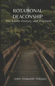 Rotational Deaconship: The Bases, History, and Practices