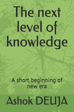 The next level of knowledge: A short beginning of new era