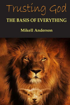 Trusting God: The Basis for Everything