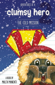 Adventures of a Clumsy Hero: The Cold Mission