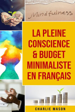 La Pleine Conscience & Budget Minimaliste En Français La Pleine Conscience & Budget Minimaliste En Français