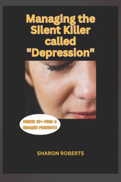 Managing the Silent Killer called ""Depression""