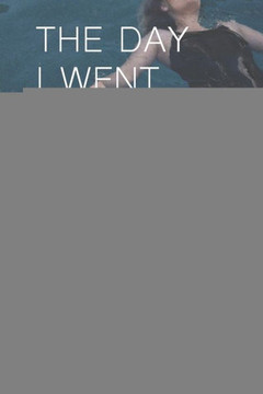 The Day I Went Swimming & Didn't Come Up the Same