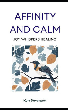 Affinity and Calm: Joy Whispers Healing
