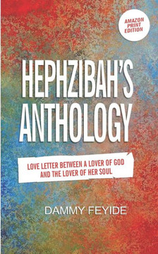 Hephzibah's Anthology: Love letters between a lover of God and the Lover of her soul