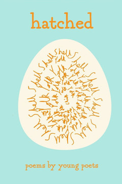 Hatched: Poems by Young Poets