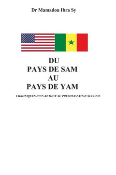 Du Pays de Sam Au Pays de Yam: Chroniques d'Un Retour Au Premier Pays d'Accueil