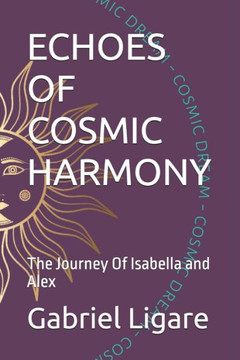 Echoes of Cosmic Harmony: The Journey Of Isabella and Alex