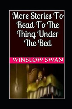More Stories To Read To The Thing Under The Bed