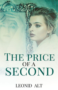 The Price of a Second: A story about love and the meaning of life