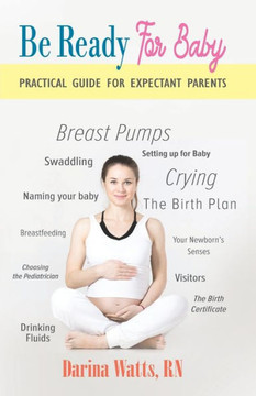 Be ready for baby: Practical advice for expectant parents Be ready for baby: Practical advice for expectant parents