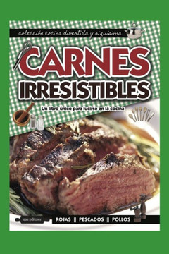 Carnes Irresistibles: un libro único para lucirse en la cocina