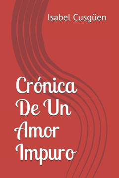 Crónica De Un Amor Impuro
