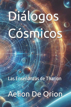 Di?logos C?smicos: Las Ense?anzas de Tharion