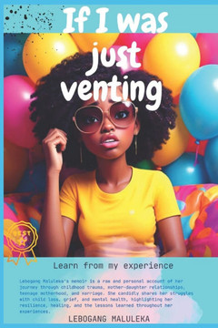 If I Was Just Venting: A memoir of self discovery and healing