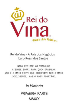 Rei Do Vina a Raiz DOS Negócios: Primeira Parte