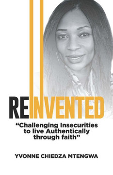 ReInvented: Challenging insecurities to live authentically through faith