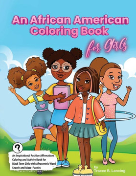 An African American Coloring Book for Girls: Activity Book for Black Girls with Positive Affirmations of Self-love Confidence Gratitude and a Can-Do A