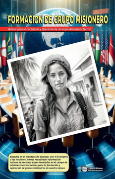 Formacion de Grupo Misionero: Manual para la Formación y Operación de un Grupo Misionero Efectivo