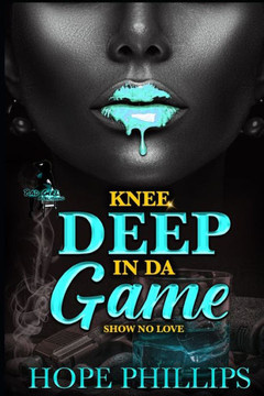 Knee Deep In Da Game: Show No Love