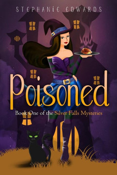 Poisoned: Book 1 in the Silver Falls Cozy Mystery Series Poisoned: Book 1 in the Silver Falls Cozy Mystery Series
