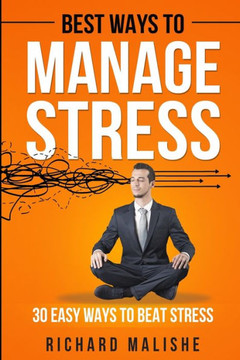 Best Ways to Manage Stress: 30 Easy ways to Beat stress
