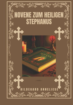 Novene zum heiligen Stephanus Novene zum heiligen Stephanus
