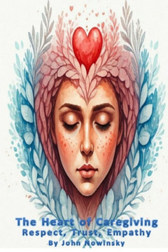 The Heart of Caregiving: Respect, Trust, Empathy