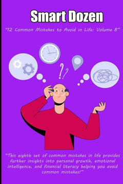Smart Dozen: 12 Common Mistakes to Avoid in Life: Volume 8