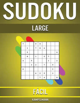 Sudoku Large Fácil: 200 Sudoku Large Fáciles con Soluciones para Aficionados