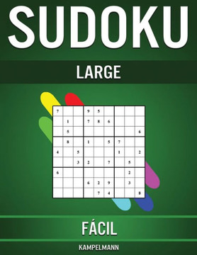 Sudoku Large Fácil: 250 Sudoku Large Fáciles de Resolver para Aficionados con Soluciones y Instrucciones