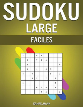 Sudoku Large Faciles: 200 Sudoku Large Faciles avec Solutions pour Débutants