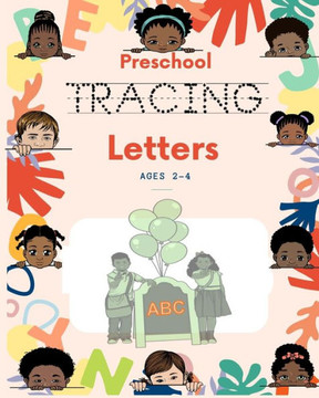 Preschool Tracing Letters Ages 2-4: Tracing Pages Helping Kids Develop Handwriting Skills while Have Fun!!!