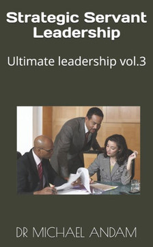 Strategic Servant Leadership