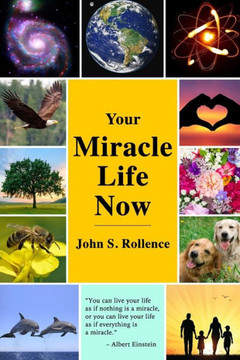 Your Miracle Life Now