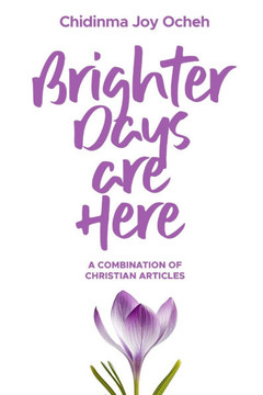 Brighter Days Are Here: A Combination of Christian Articles